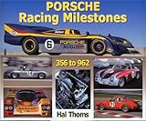 Porsche Racing Milestones 50 Years Of Competition Types 356 To 962 Gmund 1948 To Montery 1998