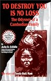 To Destroy You Is No Loss: The Odyssey of a Cambodian Family