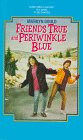 Friends True and Periwinkle Blue (An Avon Camelot Book)