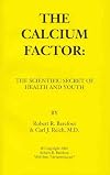 The Calcium Factor: The Scientific Secret of Health and Youth