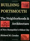 Building Portsmouth: The neighborhoods & architecture of New Hampshire's oldest city