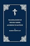 The Explanation of the Holy Gospel According to St. Matthew: Vol.1