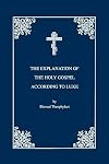 The Explanation of the Holy Gospel According to St. Luke: Vol. 3