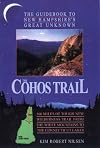 The Cohos Trail: The Guidebook to New Hampshireβs Great Unknown