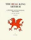 The Real King Arthur: A History of Post-Roman Britannia A.D. 410-A.D. 593 (2 Vol.Set)