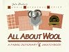 All About Wool: A Fabric Dictionary and Swatchbook, vol. 3