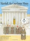 Marshall, the Courthouse Mouse: A Tail of the U.S. Supreme Court