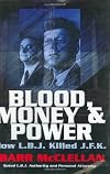 Blood, Money & Power: How L.B.J. Killed J.F.K.