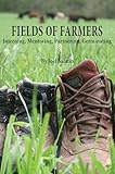 Fields Of Farmers Interning Mentoring Partnering Germinating