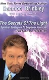 The Secrets Of The Light Spiritual Strategies To Empower Your Life Here And In The Hereafter
