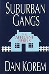 Suburban Gangs: The Affluent Rebels
