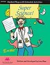 Super Science!: Reader's Theatre Scripts and Extended Activities