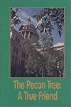 The Pecan Tree: A True Friend