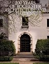 200 Years of Rochester Architecture And Gardens