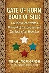 Gate of Horn, Book of Silk: A Guide to Gene Wolfe's The Book of the Long Sun and The Book of the Short Sun