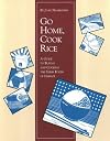 Go Home, Cook Rice: A Guide to Buying and Cooking the Fresh Foods of Hawai'i