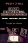 Black Nonfiction Books, Their Authors, and Their Publishers: A History, a Bibliography, and a Memoir