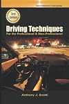 Driving Techniques for the Professional and Non-Professional