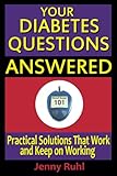 Your Diabetes Questions Answered Practical Solutions That Work And Keep On Working 2 Blood Sugar 101 Library