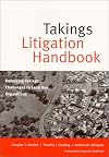 Takings Litigation Handbook : Defending Takings Challenges to Land Use Regulations
