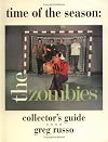 Time Of The Season : The Zombies Collector's Guide