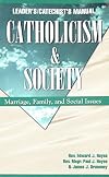 Catholicism & Society Manual: Marriage, Family and Social Issues