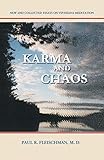 Karma And Chaos New And Collected Essaus On Vipassana Meditation