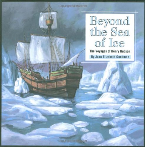 Beyond The Sea Of Ice The Voyages Of Henry Hudson