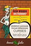 Bad Words Dictionary : And Even Worse Expressions