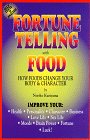 Fortune Telling With Food: How Foods Change Your Body and Character