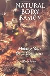 Natural Body Basics: Making Your Own Cosmetics