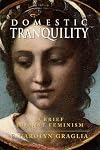Domestic Tranquility: A Brief Against Feminism