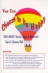 You Can Choose To Be Happy: "Rise Above" Anxiety, Anger, and Depression