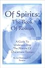 Of Spirits: The Book Of Rowan - Ivo Dominguez