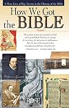 How We Got the Bible: A Timeline of Key Events and History of the Bible (Increase Your Confidence in the Reliability of the Bible)