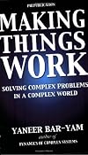 Making Things Work: Solving Complex Problems in a Complex World