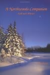 A Northwoods Companion: Fall and Winter (Outdoor Essays & Reflections)