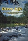 River Life : The Natural and Cultural History of a Northern River