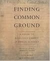 Finding Common Ground: A Guide to Religious Liberty in Public Schools