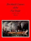 Birchbark Canoes of the Fur Trade (2 Volumes) (Volumes I and II)