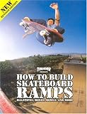 Thrasher Presents How To Build Skateboard Ramps Halfpipes Boxes Bowls And More