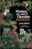Monkeys are Made of Chocolate