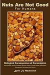 Nuts Are Not Good for Humans: Biological Consequences of Consumption