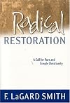 Radical Restoration: A Call for Pure and Simple Christianity