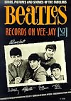 Songs, Pictures and Stories of the Fabulous Beatles Records on Vee-Jay