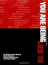 You Are Being Lied To: The Disinformation Guide to Media Distortion, Historical Whitewashes, and Cultural Myths