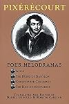 Pixérécourt: Four Melodramas