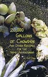 20,000 gallons of chowder: And other recipes for the semi-adventurous