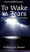 To Wake in Tears: Understanding Interstitial Cystitis
