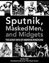 Sputnik, Masked Men, & Midgets: The Early Days of Memphis Wrestling